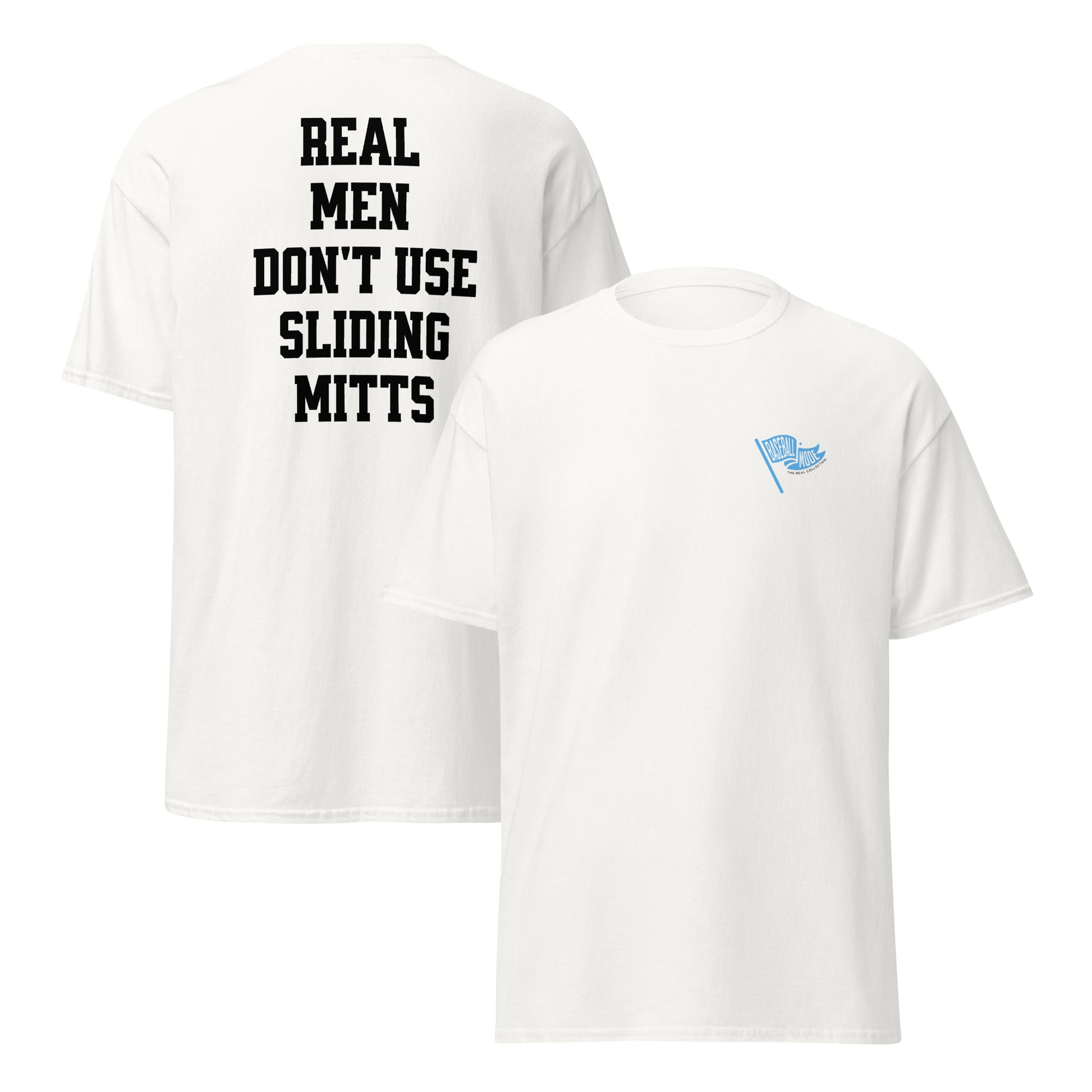 Real Men Don’t Use Sliding Mitts T-Shirt