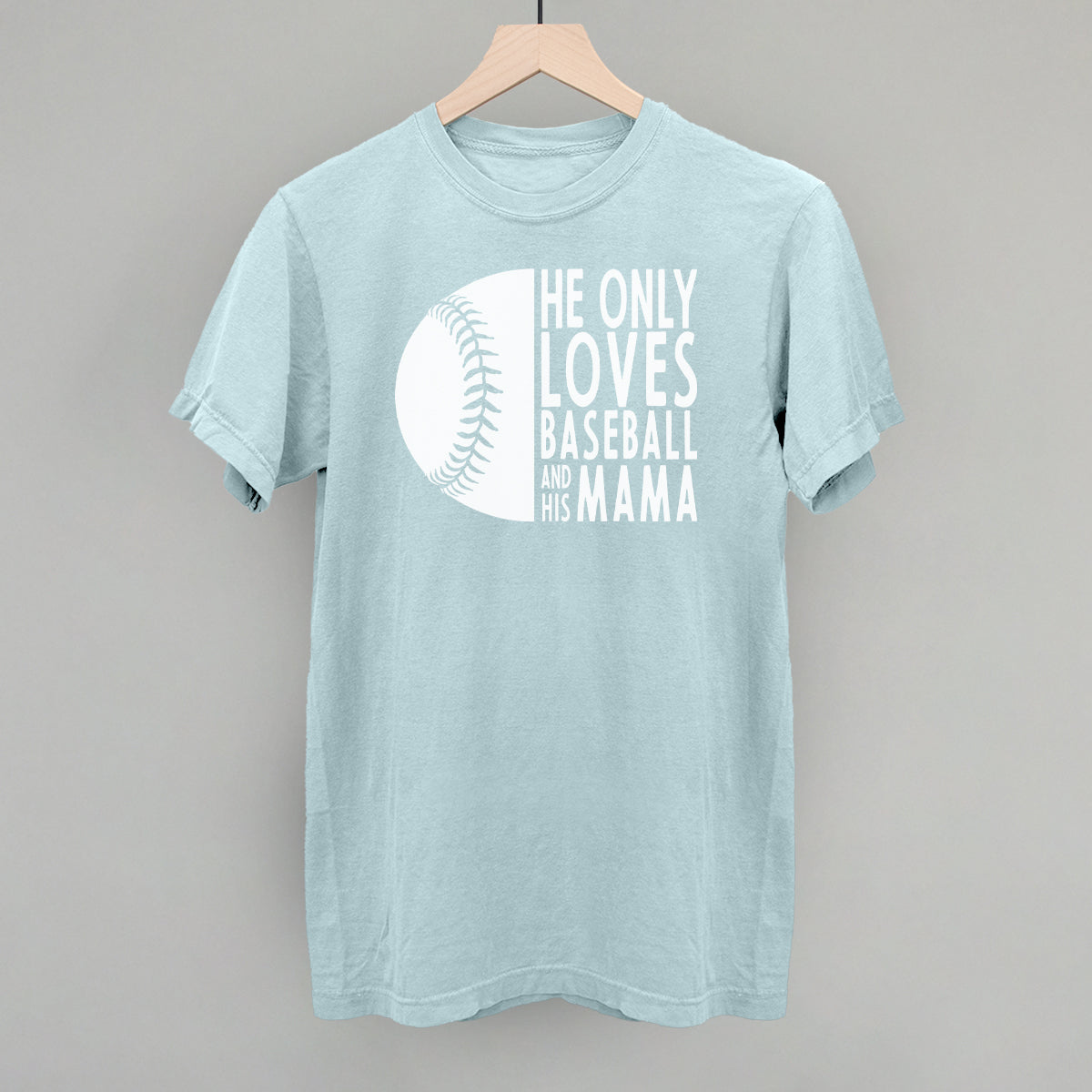 Collection of He Only Loves Baseball and His Mama baseball mom shirt light blue Comfort Colors in a gallery layout
