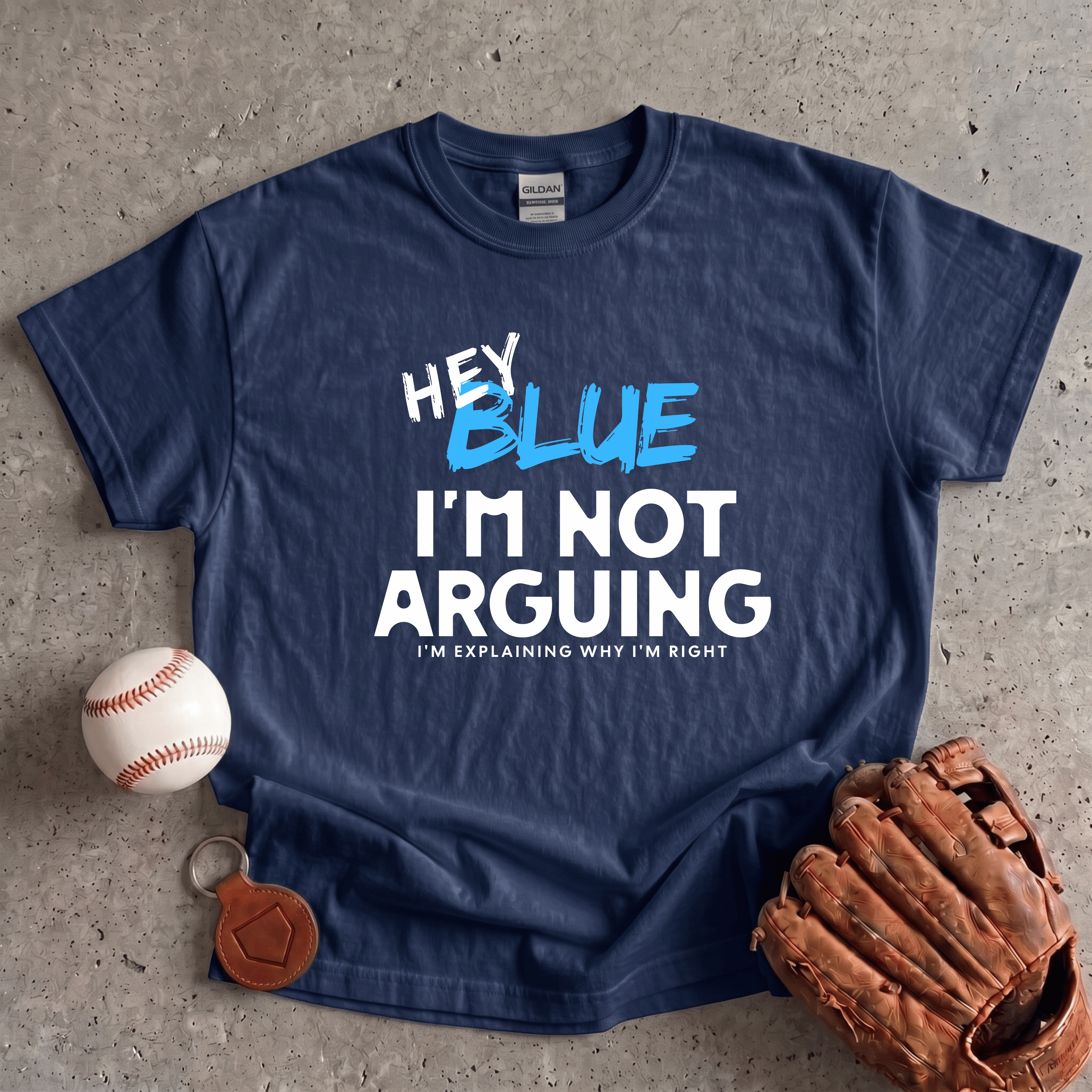 Collection of Hey Blue Im Not Arguing T-Shirt in a gallery layout