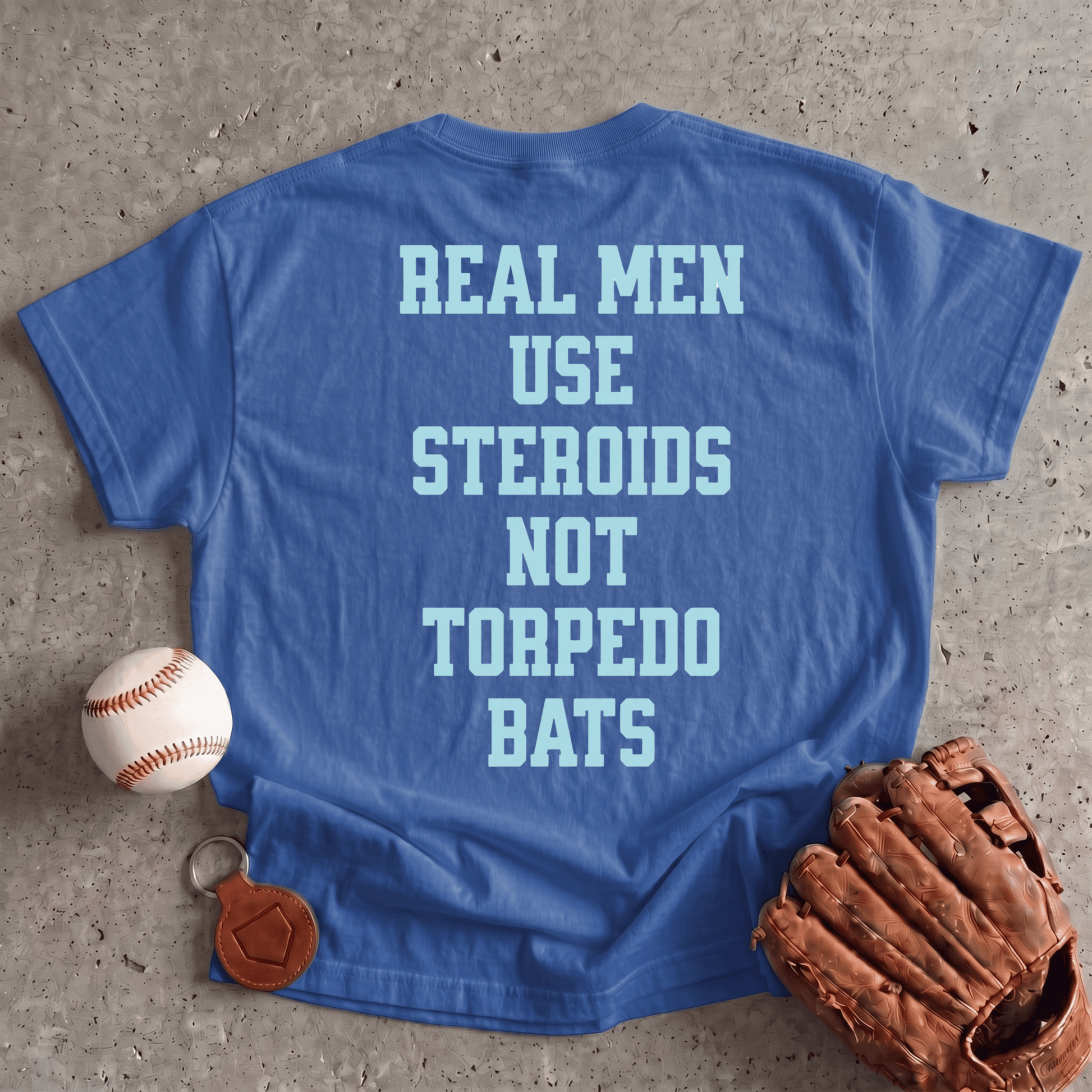 Real Men Use Steroids T-Shirt
