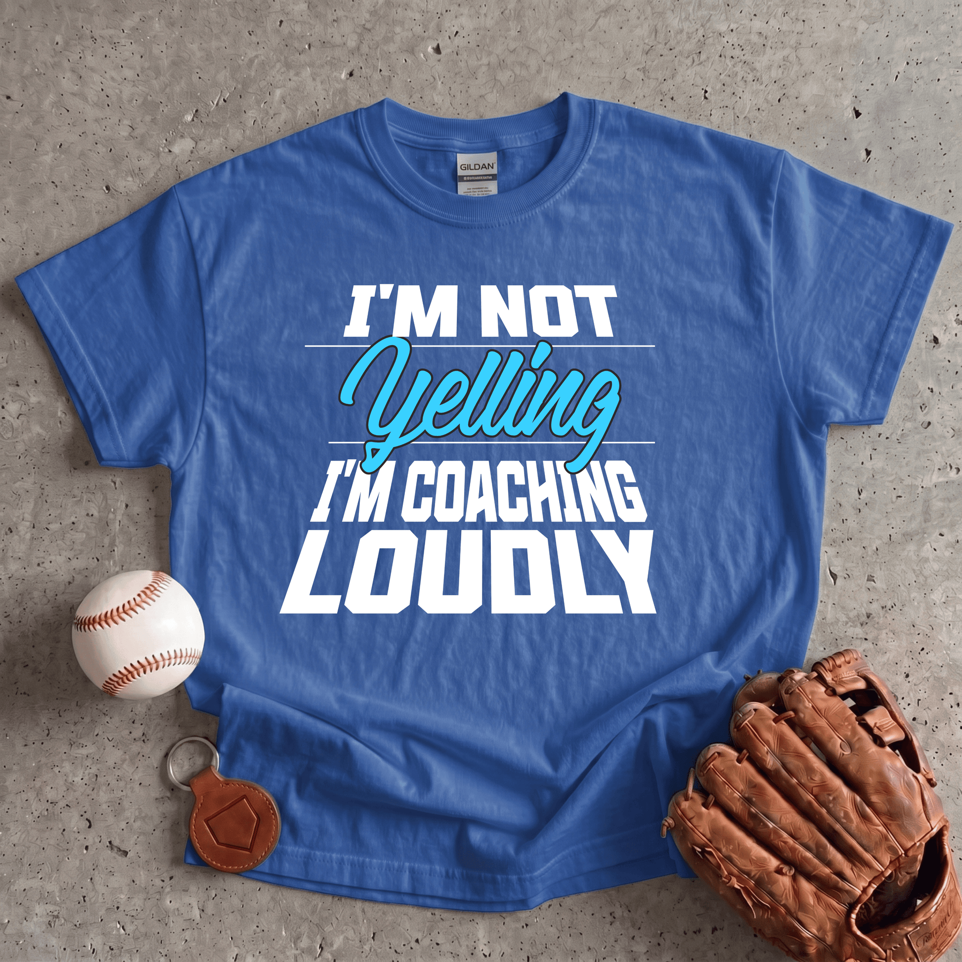 Im Not Yelling Im Coaching Loudly