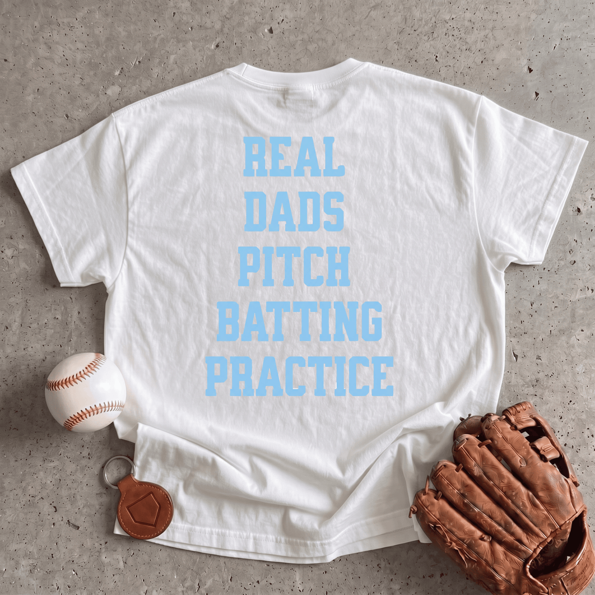 Real Dads Pitch Batting Practice T-Shirt