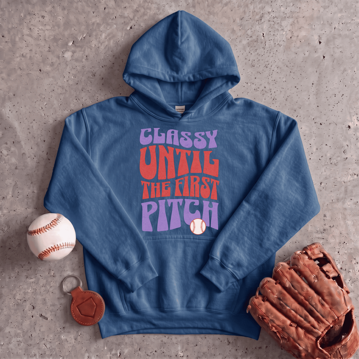 Classy Until The First Pitch Hoodie