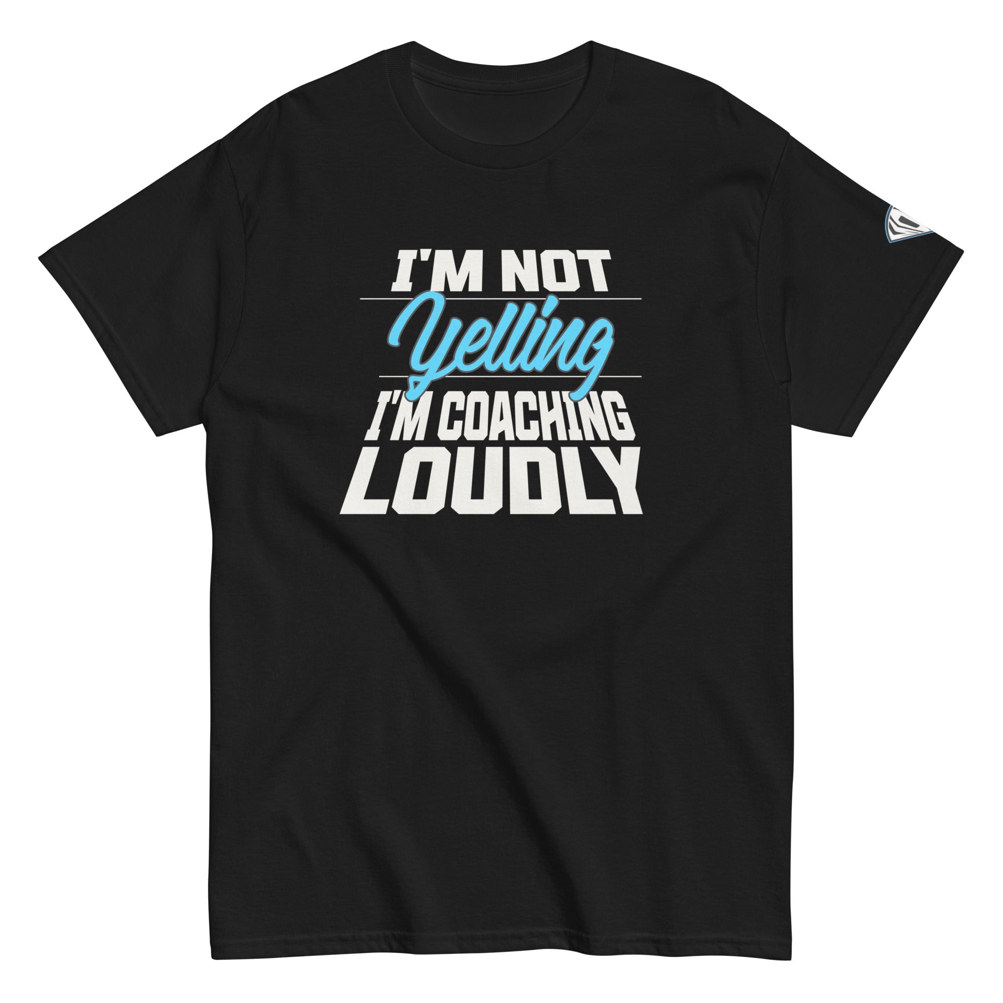 Collection of I'm Not Yelling, I'm Coaching Loudly T-Shirt in a gallery layout