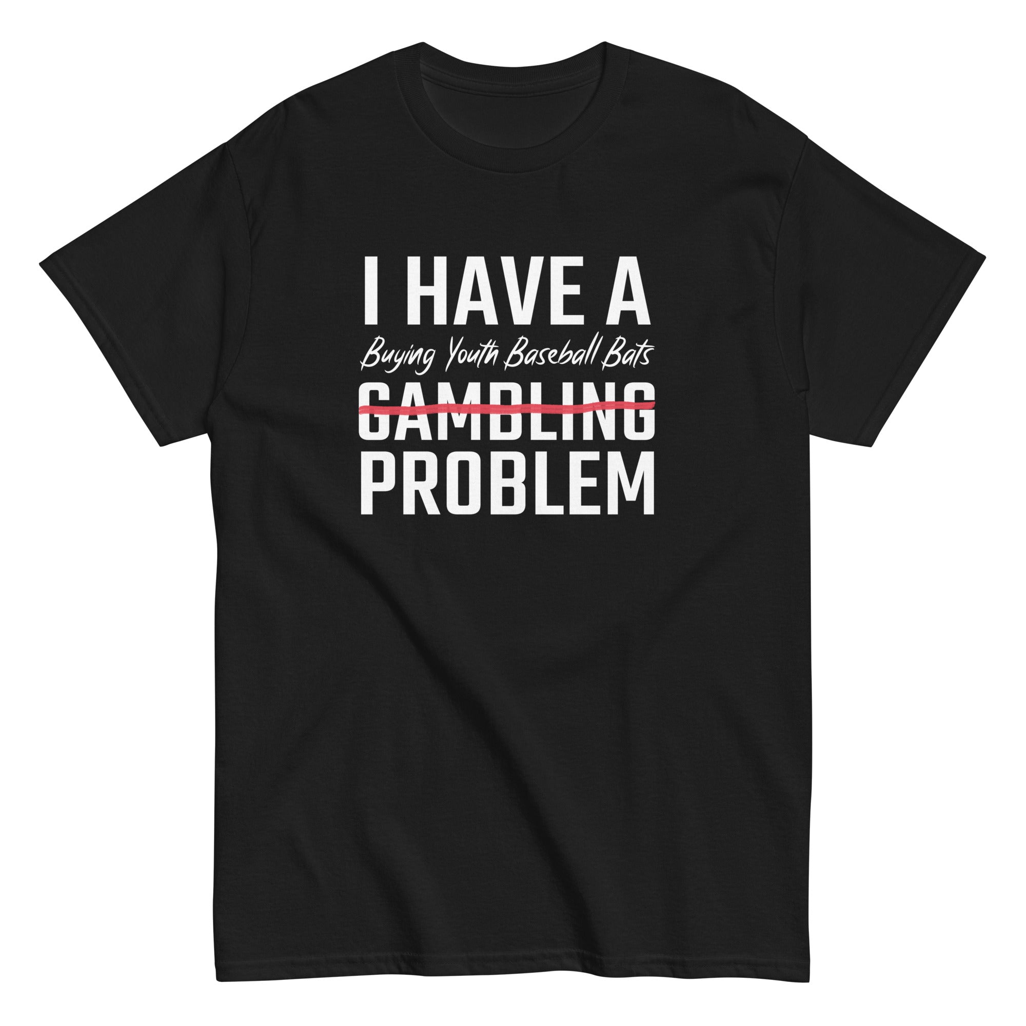 Collection of I Have A Buying Youth Baseball Bats Problem T Shirt in a gallery layout