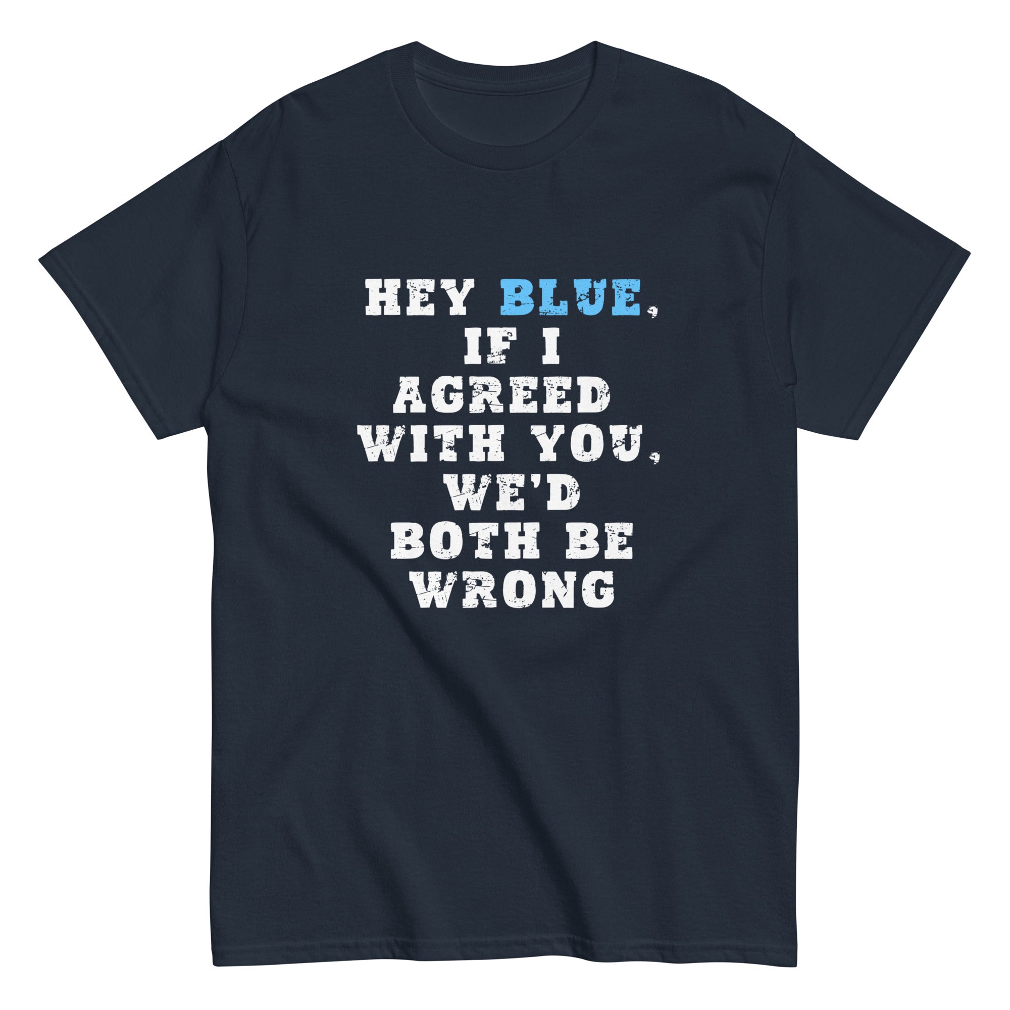 Collection of Hey Blue T Shirt in a gallery layout