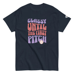 Collection of Classy Until The First Pitch T-Shirt in a gallery layout