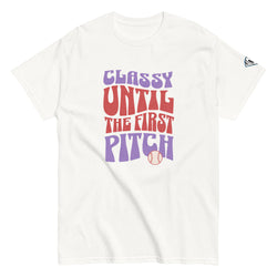 Collection of Classy Until The First Pitch T-Shirt in a gallery layout