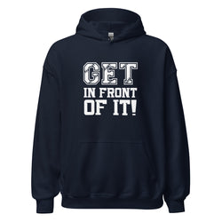 Collection of Get In Front Of It Hoodie in a gallery layout