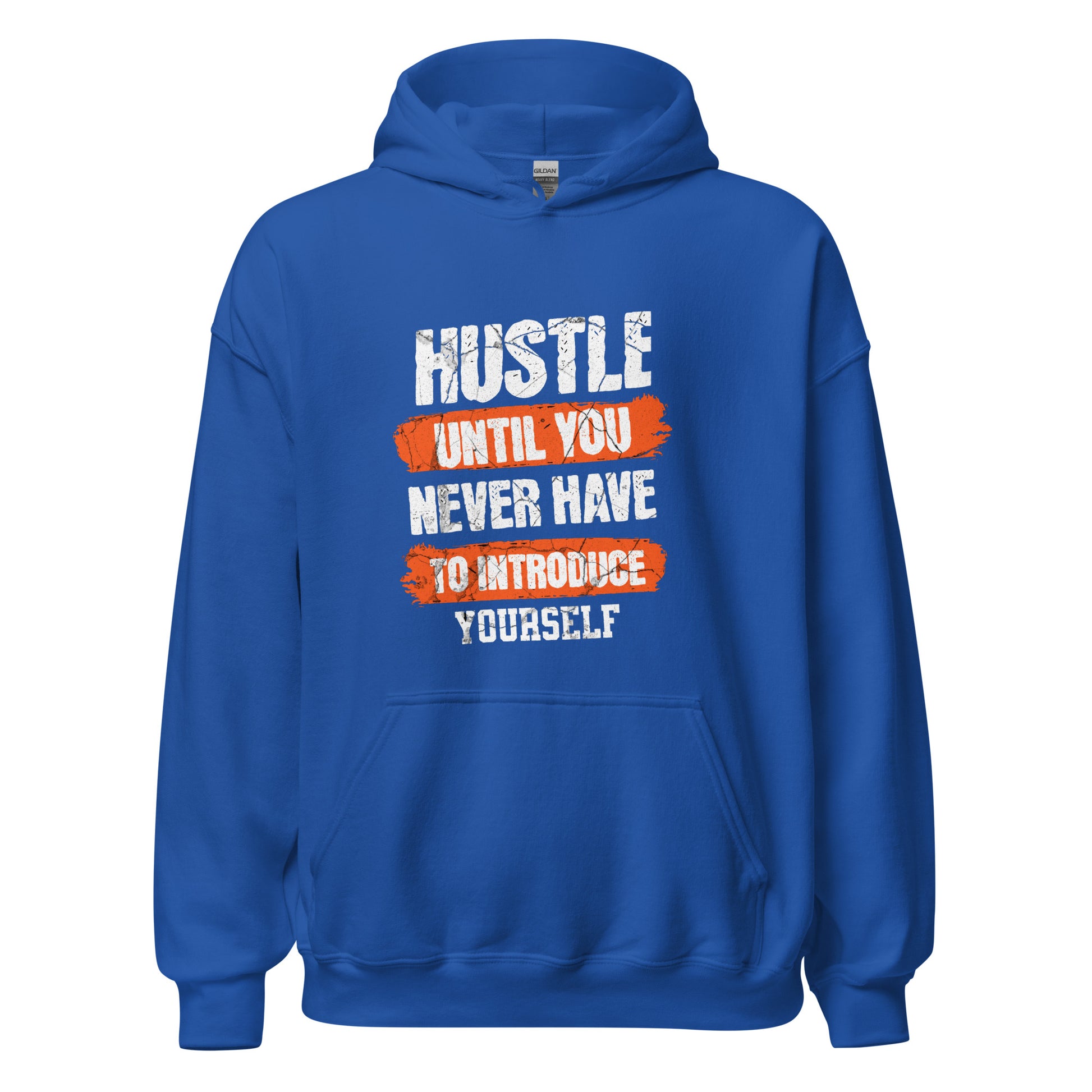 Hustle Until You Never Have To Introduce Yourself Hoodie