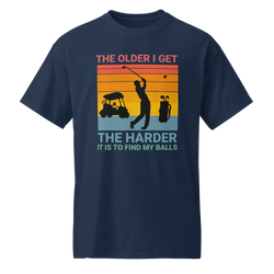 Collection of The Older I Get The Harder It Is To Find My Balls T Shirt in a gallery layout