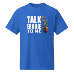 Collection of Talk Birdie To Me T Shirt in a gallery layout
