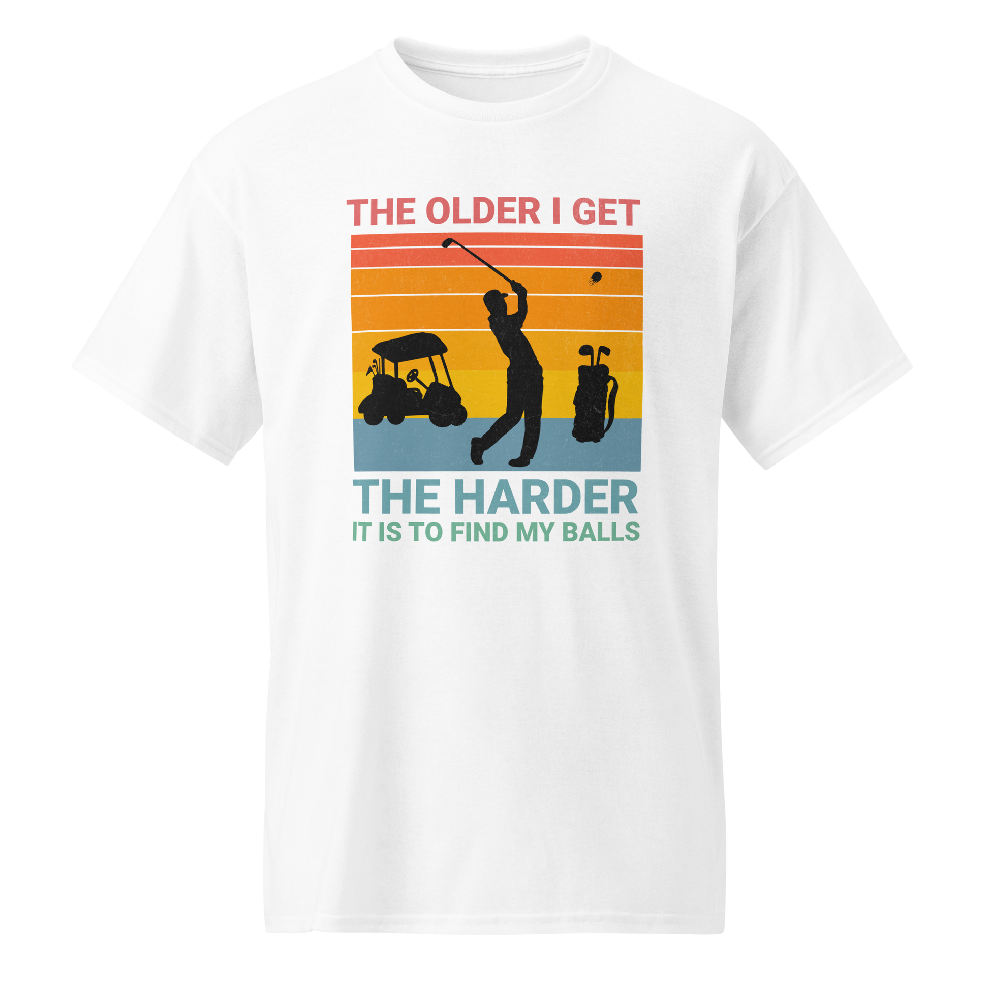 The Older I Get The Harder It Is To Find My Balls T Shirt